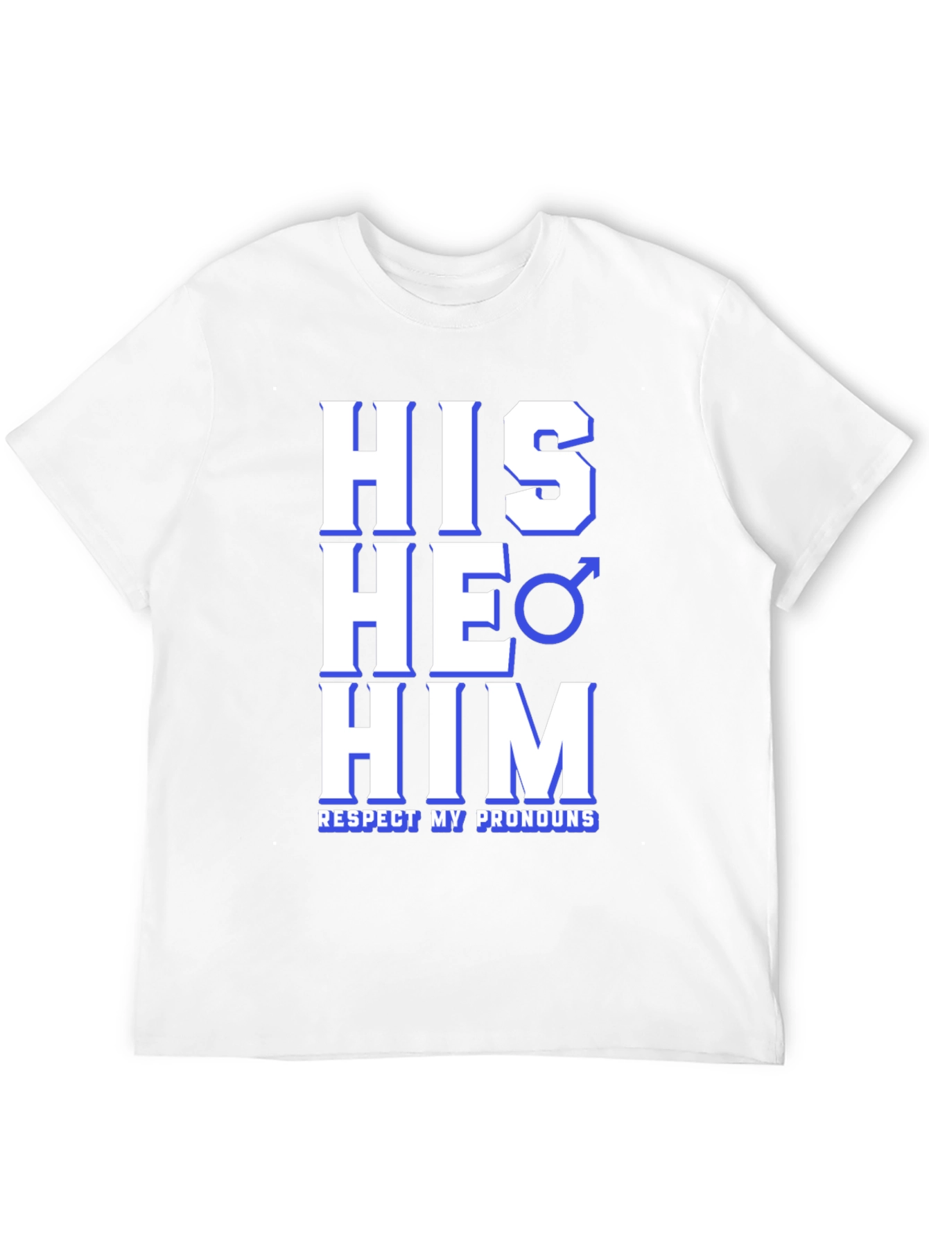 Respect My Pronouns T-Shirt - HIS HE HIM