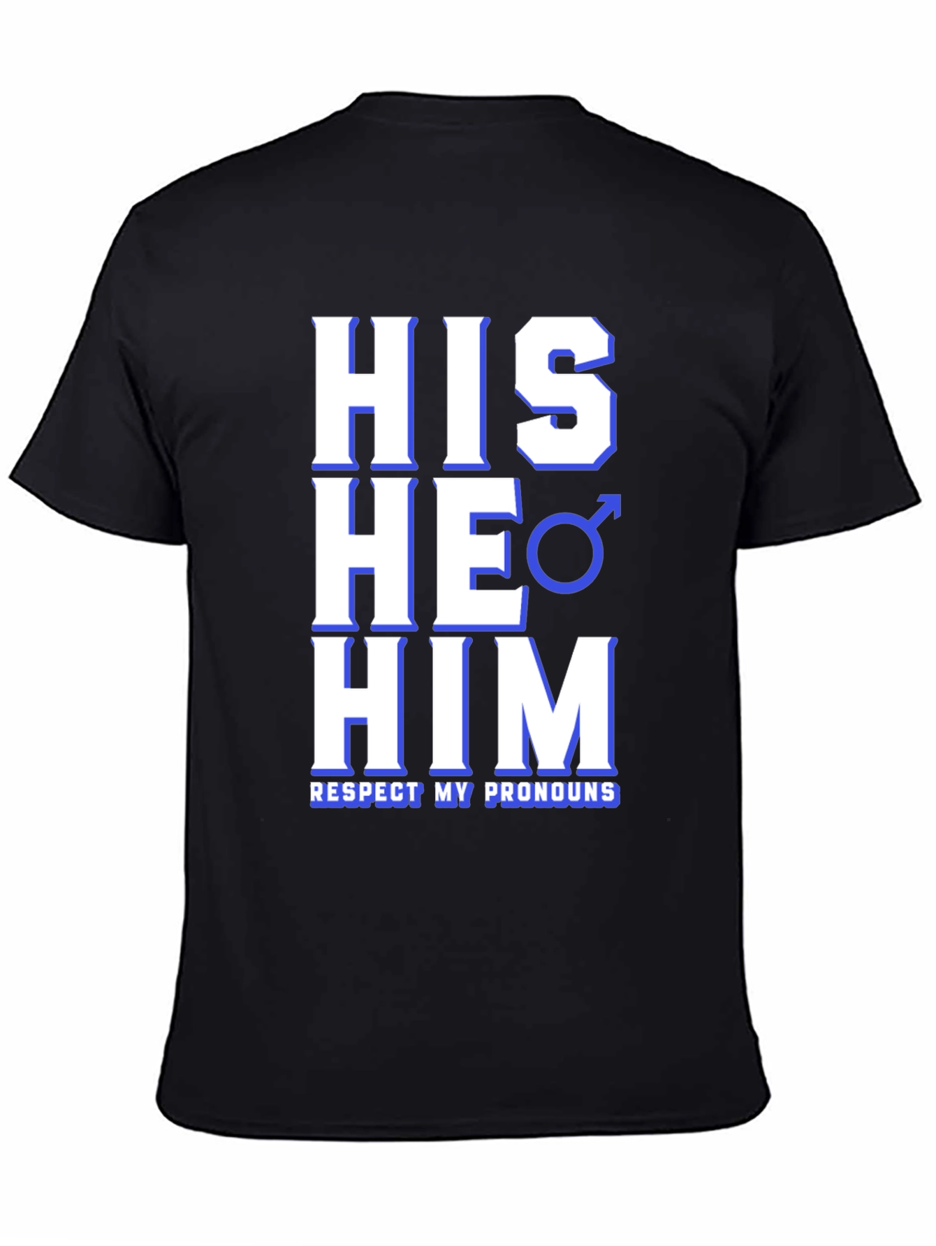Respect My Pronouns T-Shirt - HIS HE HIM