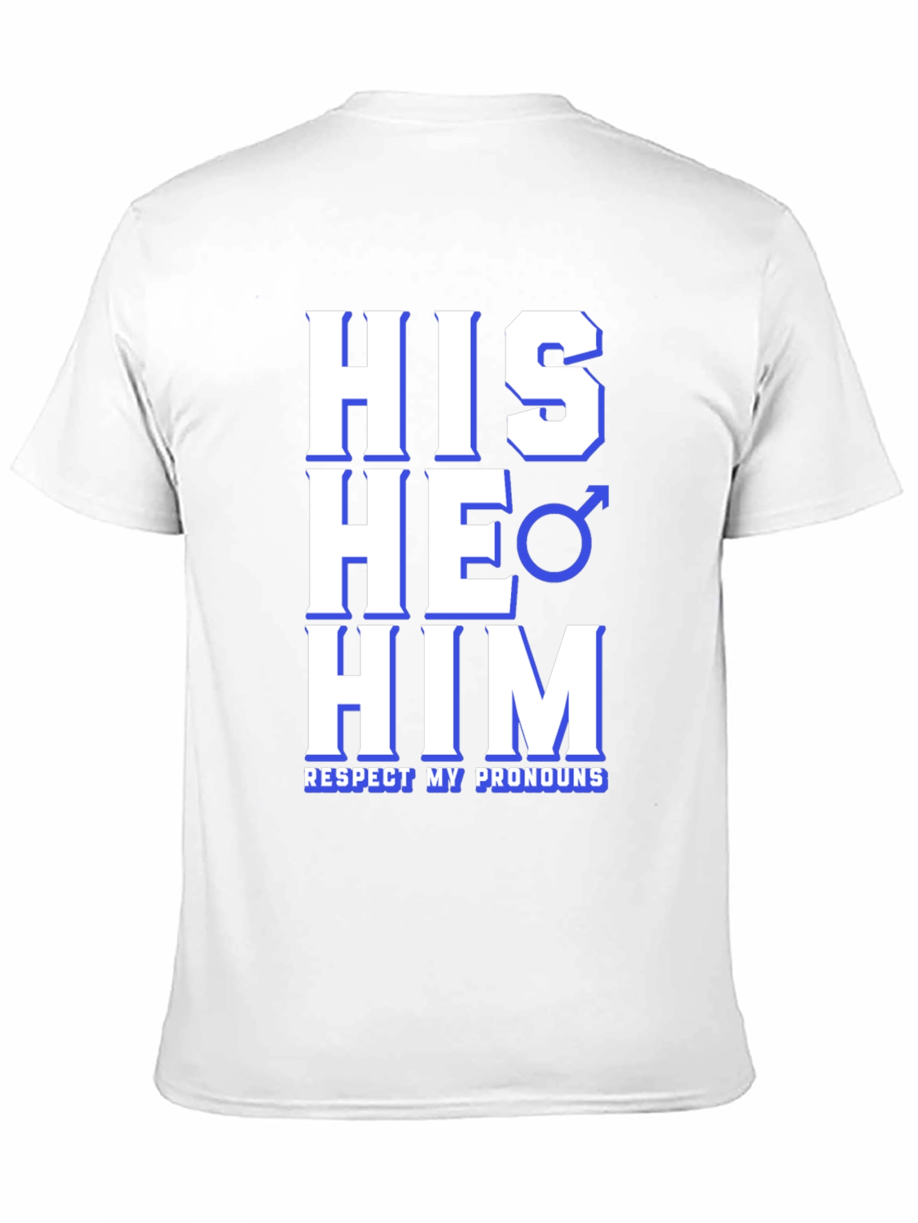 Respect My Pronouns T-Shirt - HIS HE HIM