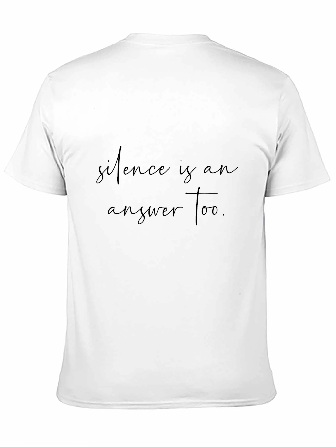 Silence is an Answer Too. Black Graphic Tee