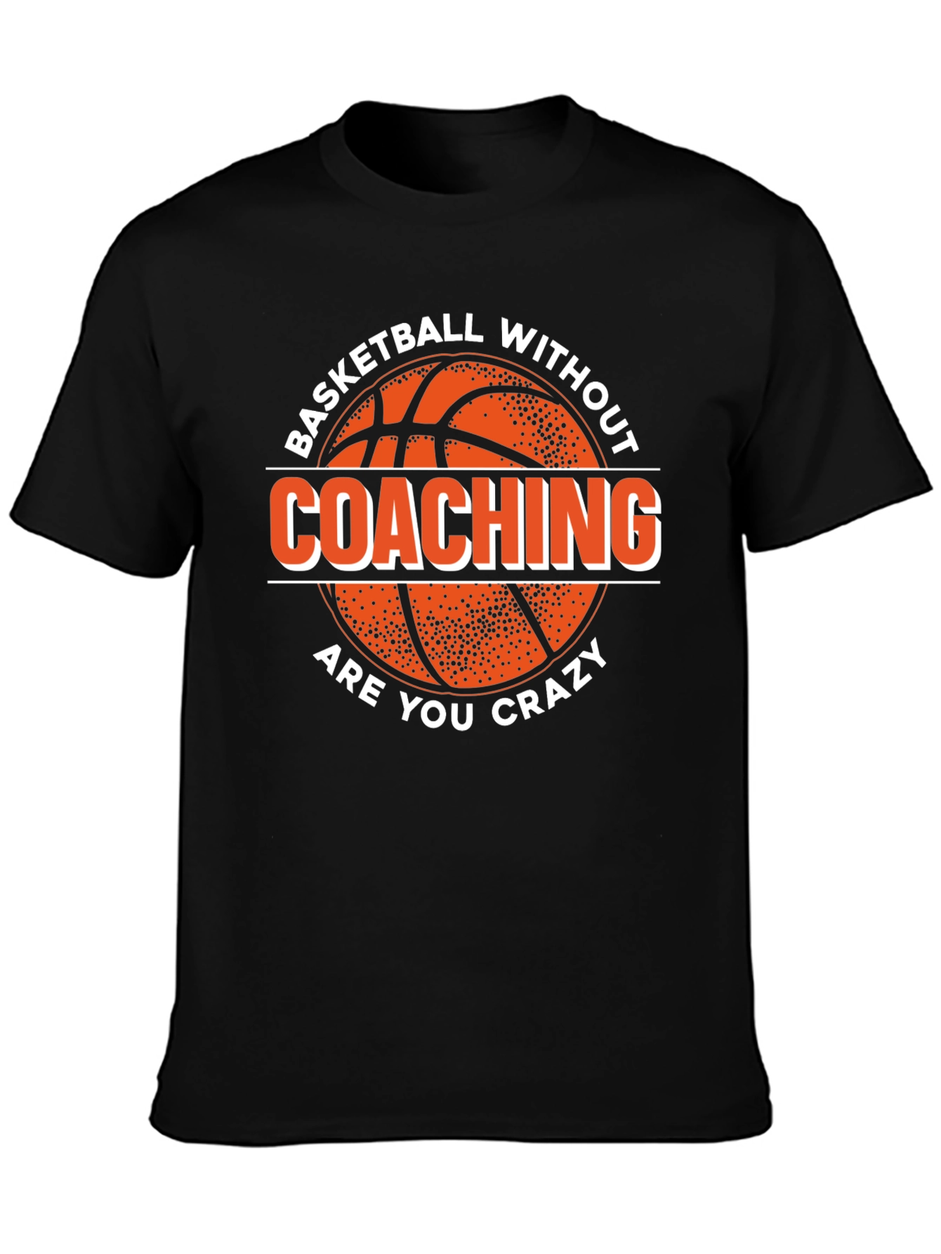 Basketball Without Coaching Graphic Tee