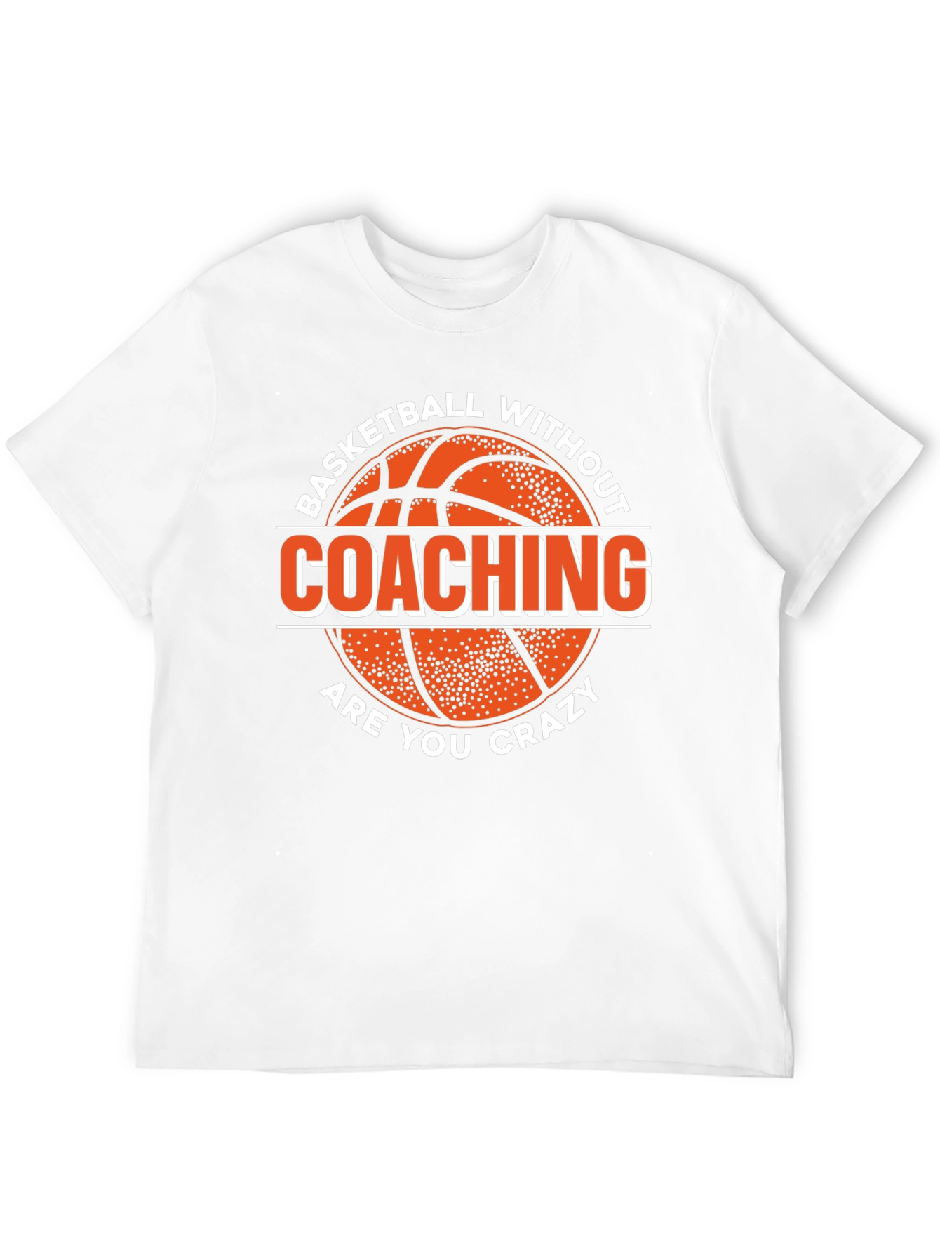 Basketball Without Coaching Graphic Tee