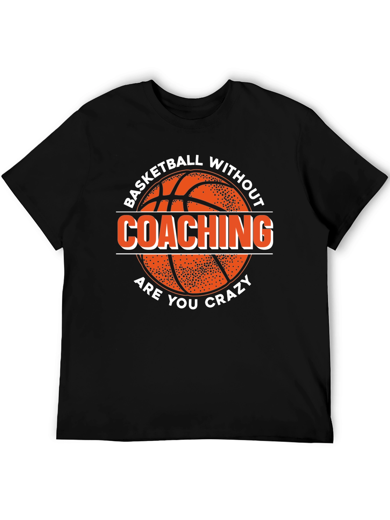 Basketball Without Coaching Graphic Tee