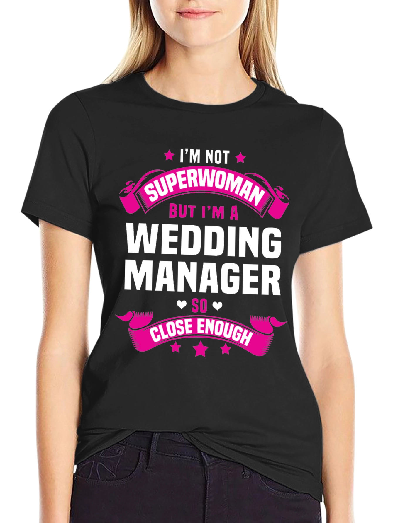 Wedding Manager T-Shirt: Superwoman Close Enough