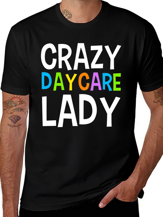 Crazy Daycare Lady T-Shirt - Novelty Graphic Tee