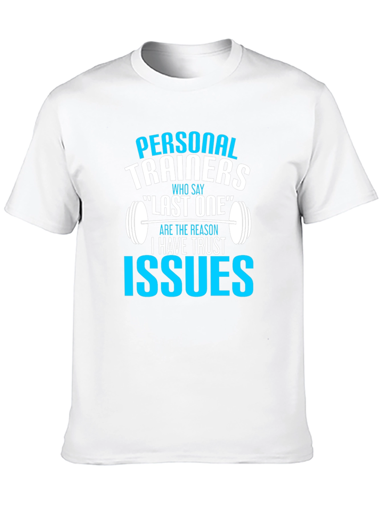 Personal Trainers Trust Issues T-Shirt
