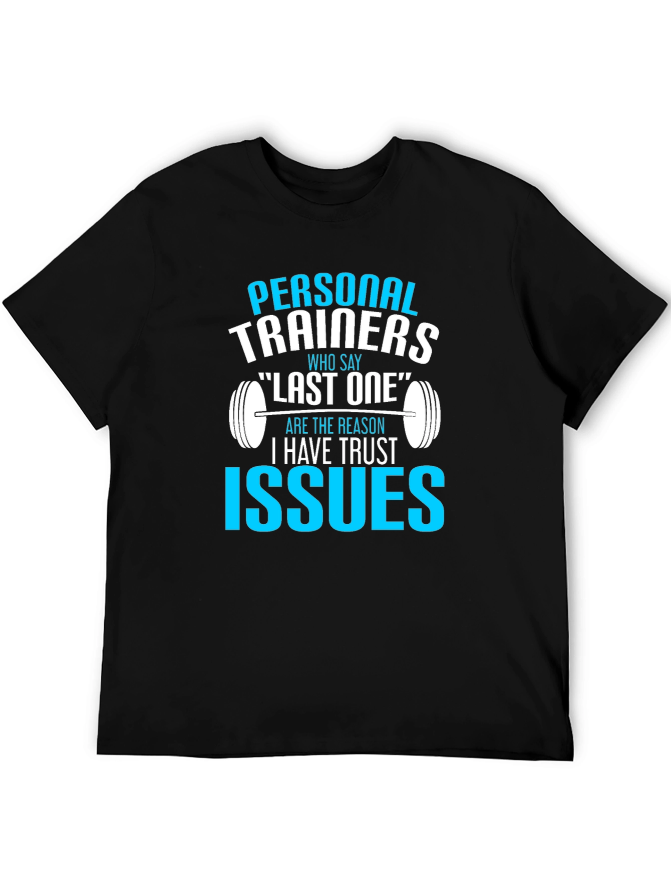 Personal Trainers Trust Issues T-Shirt