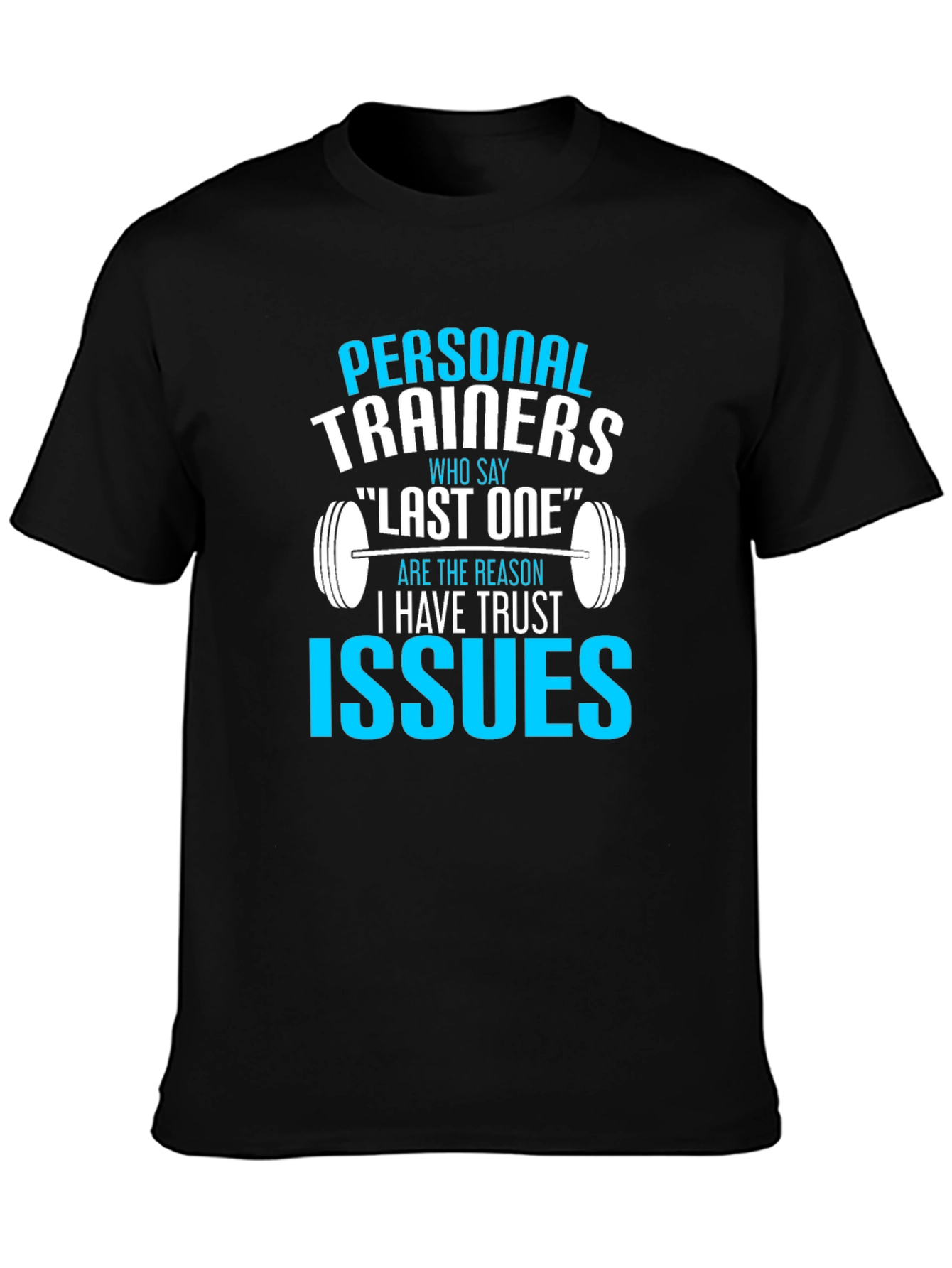 Personal Trainers Trust Issues T-Shirt