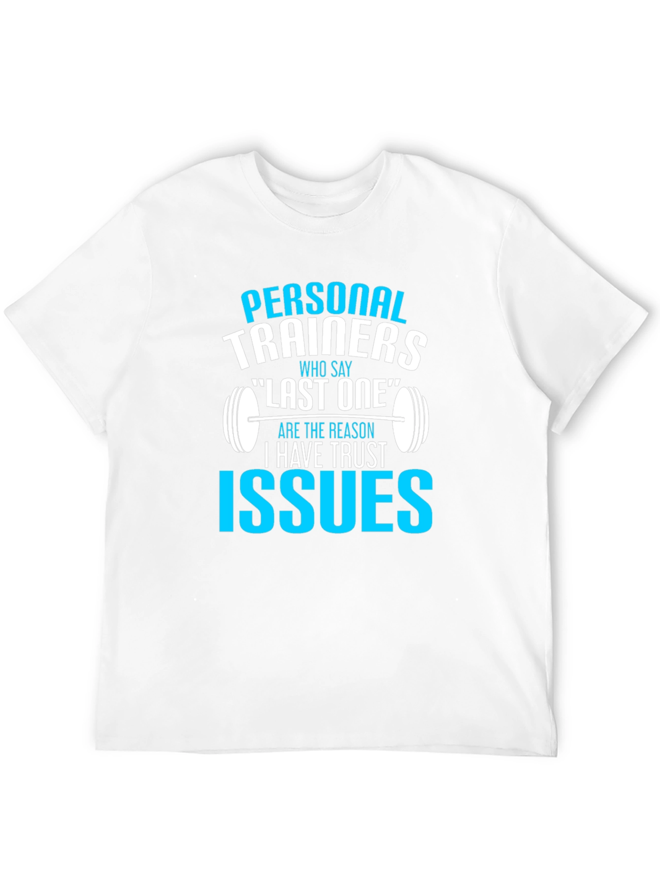 Personal Trainers Trust Issues T-Shirt
