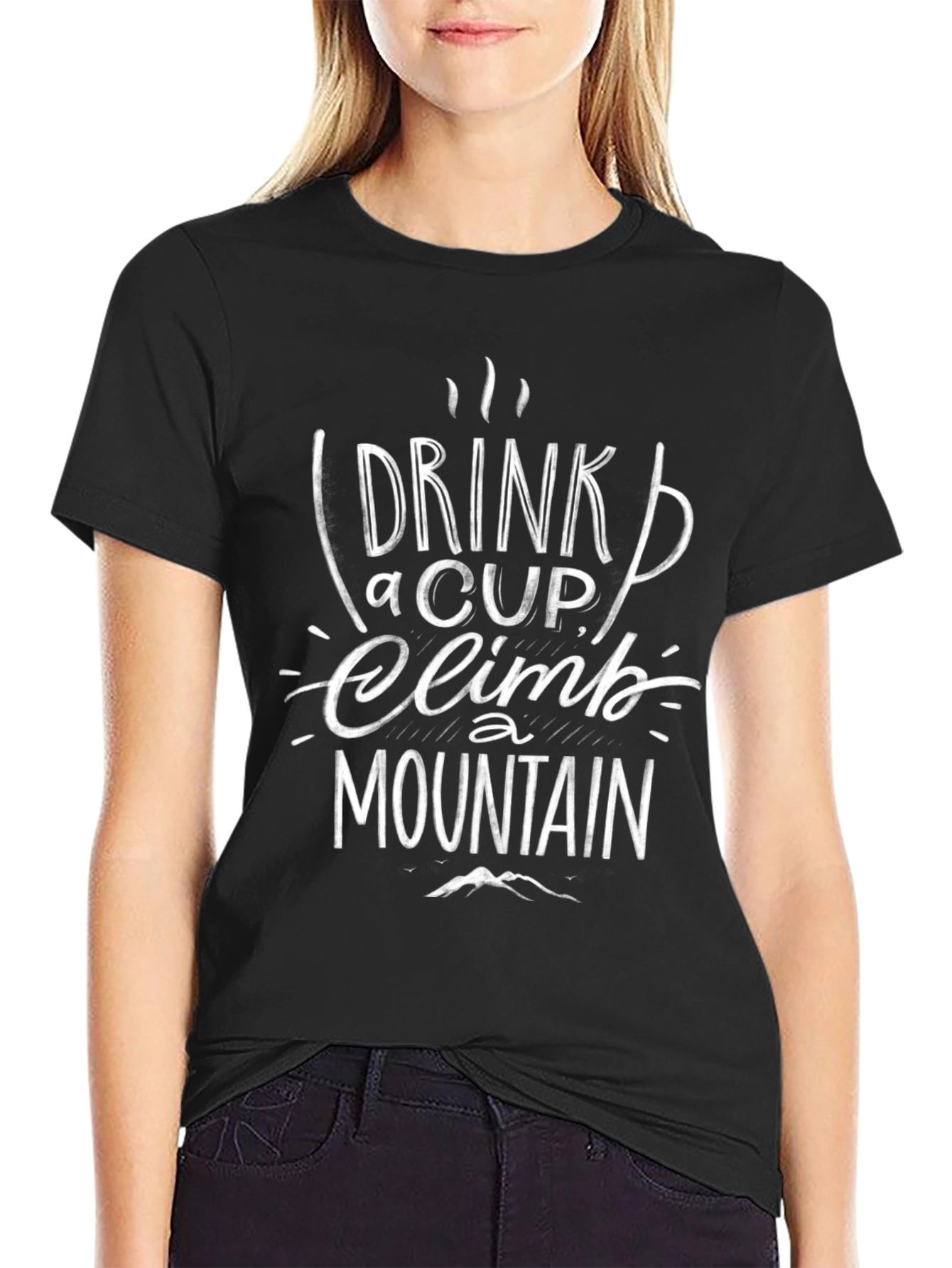 Drink a Cup Climb a Mountain Black T-Shirt