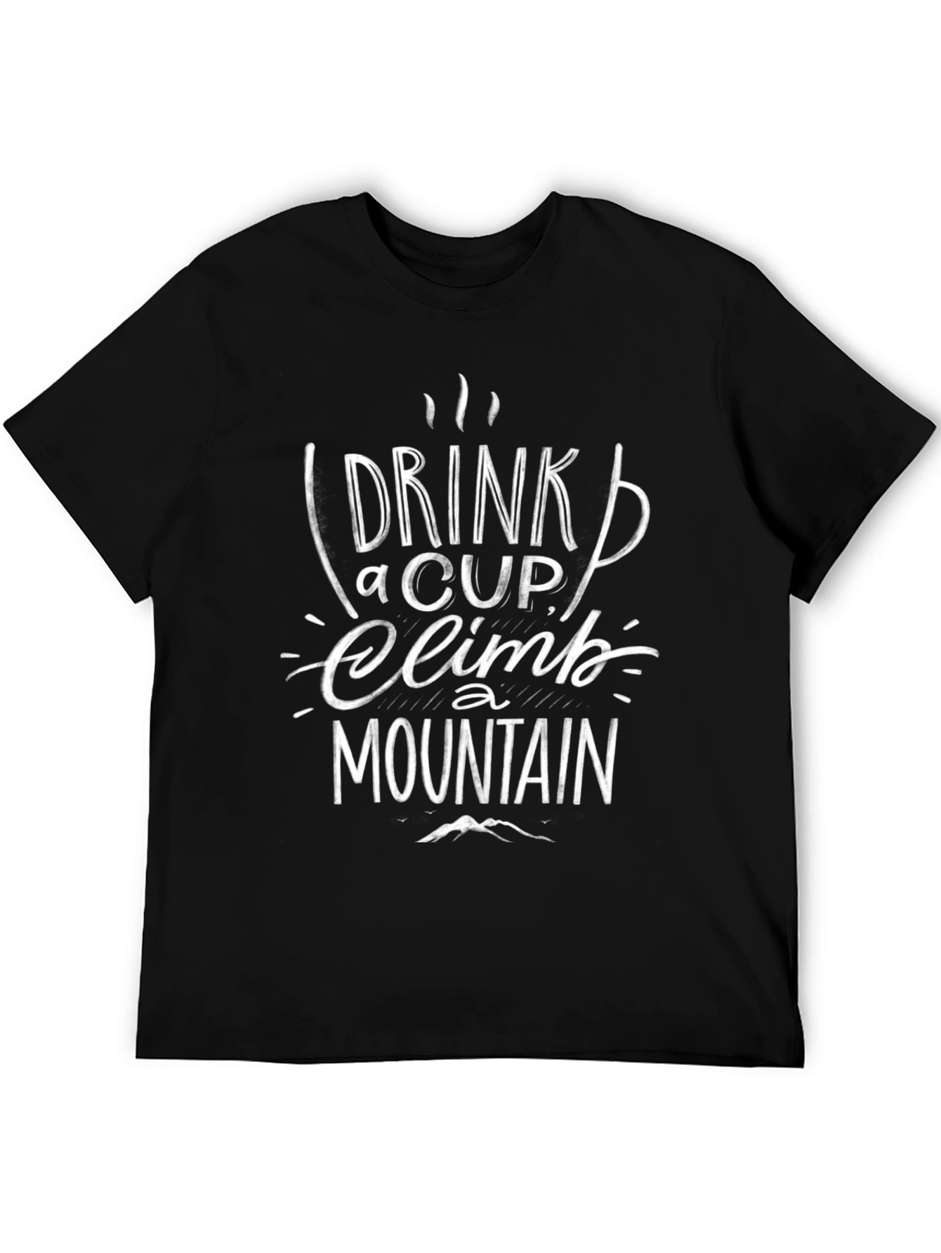 Drink a Cup Climb a Mountain Black T-Shirt