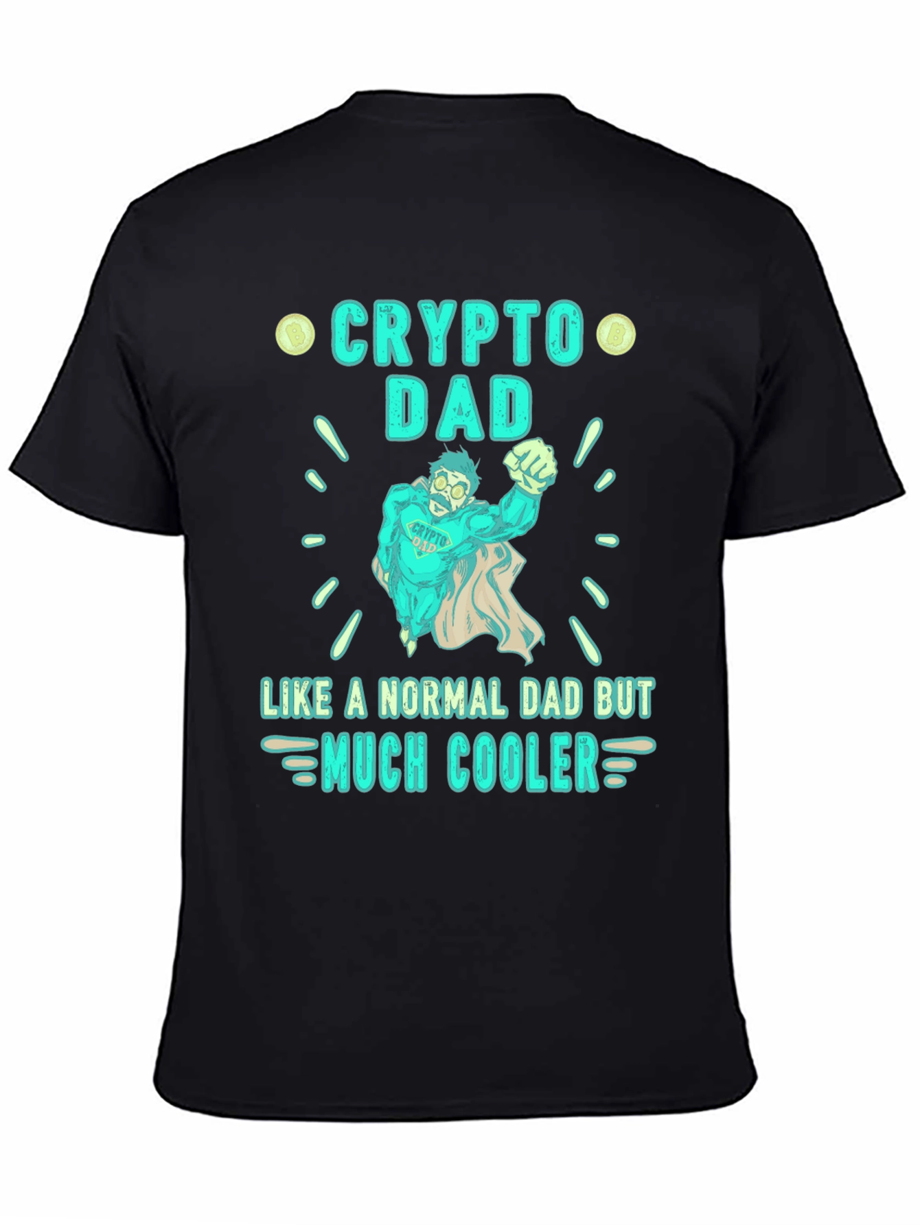 Crypto Dad T-Shirt - Much Cooler Fathers Day Gift
