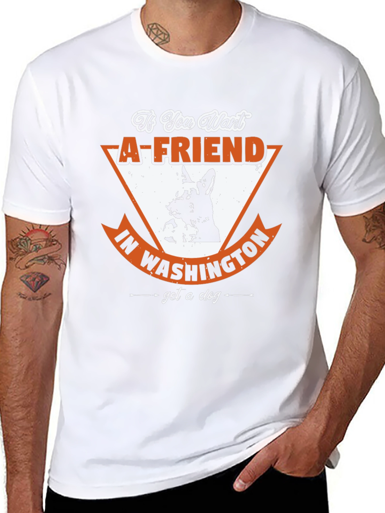 If You Want a Friend in Washington T-Shirt