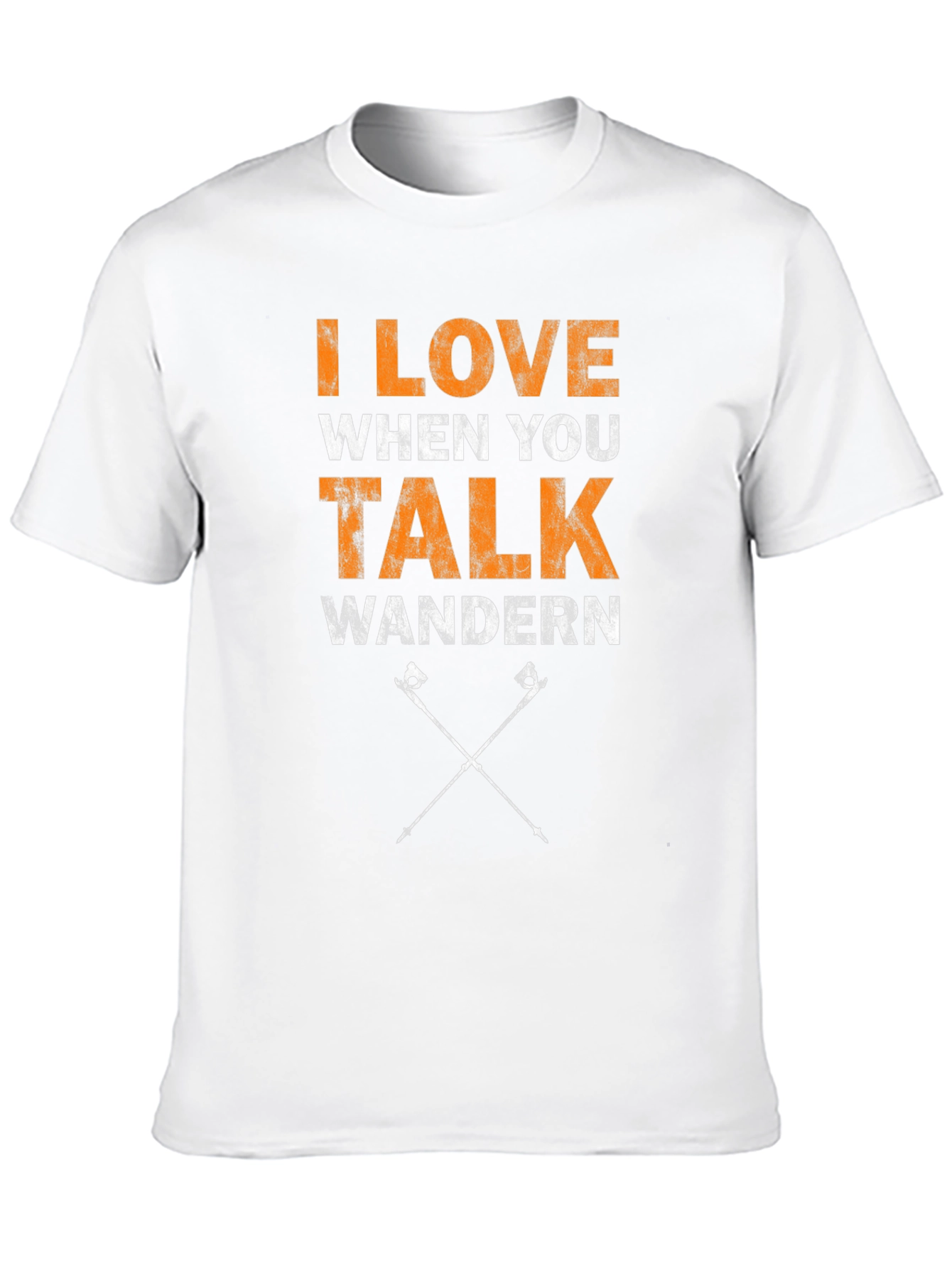 I Love When You Talk Wandern T-Shirt