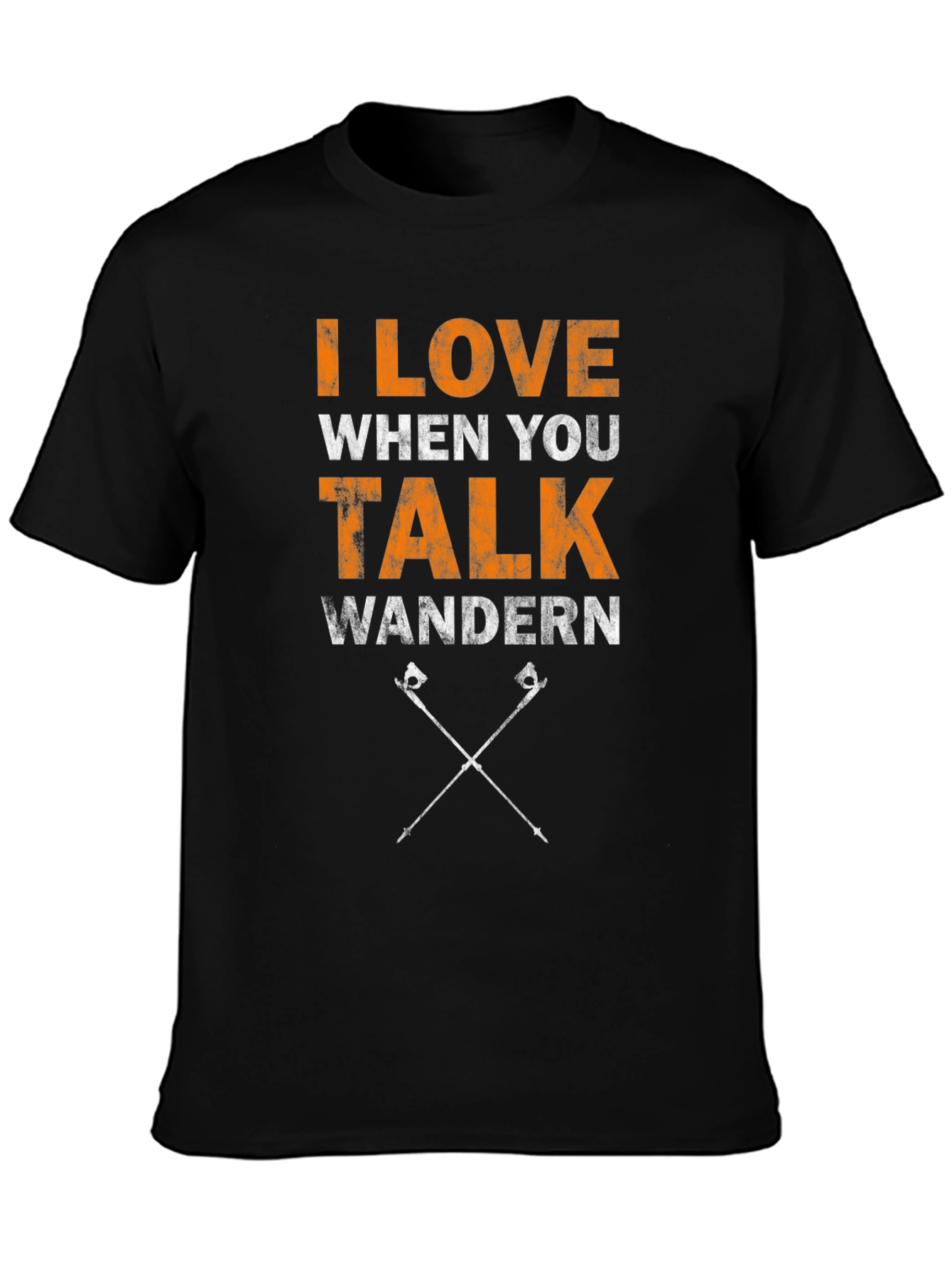 I Love When You Talk Wandern T-Shirt