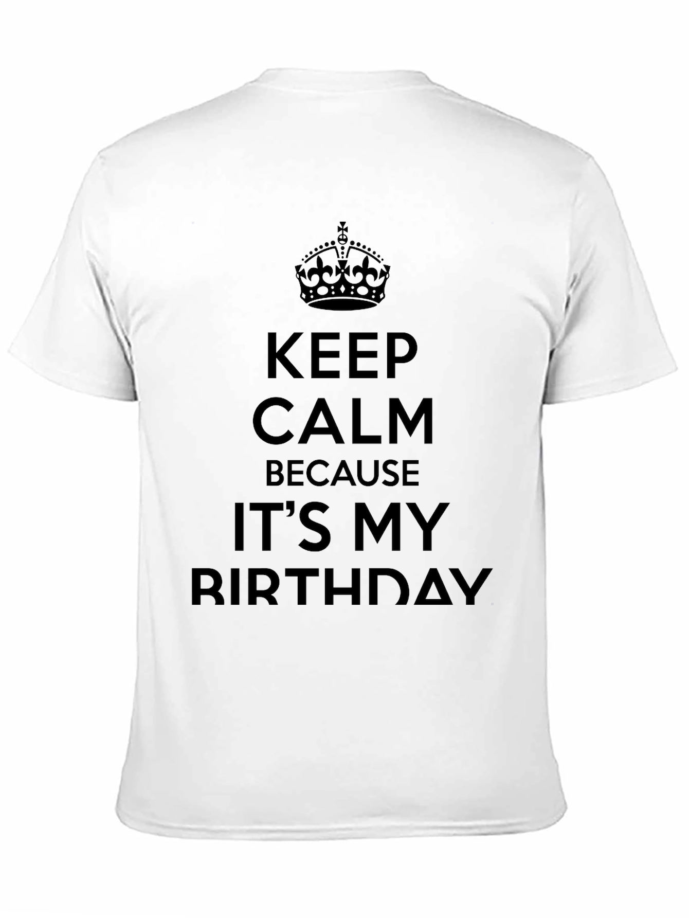 Keep Calm Birthday Tee - Black Graphic T-Shirt