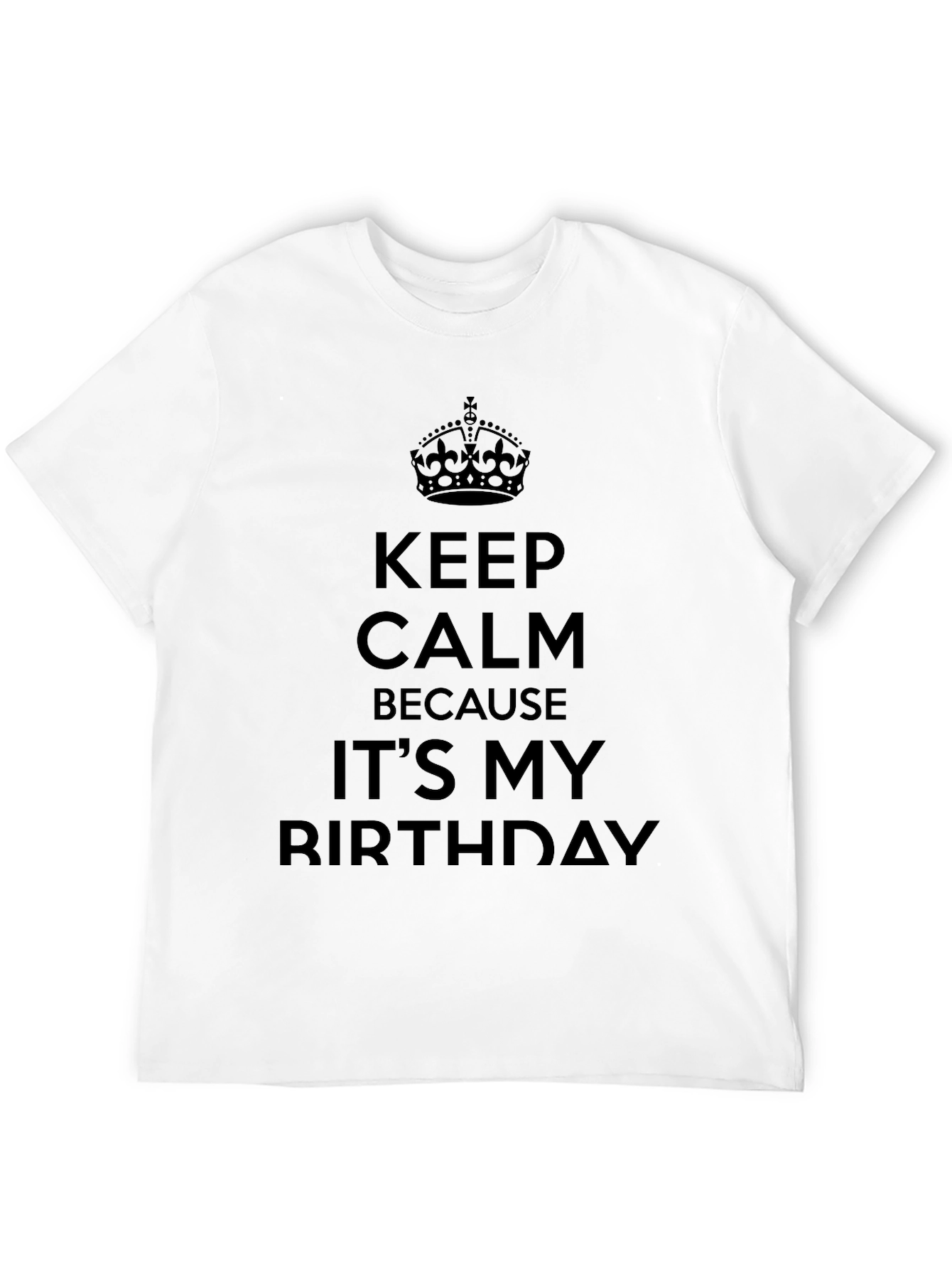 Keep Calm Birthday Tee - Black Graphic T-Shirt