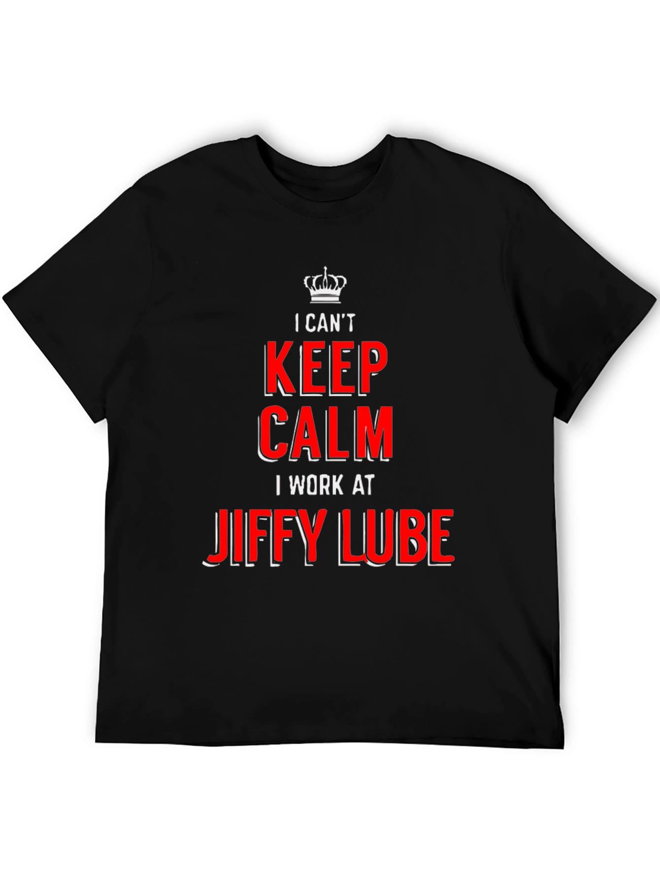 I Cant Keep Calm Jiffy Lube T-Shirt