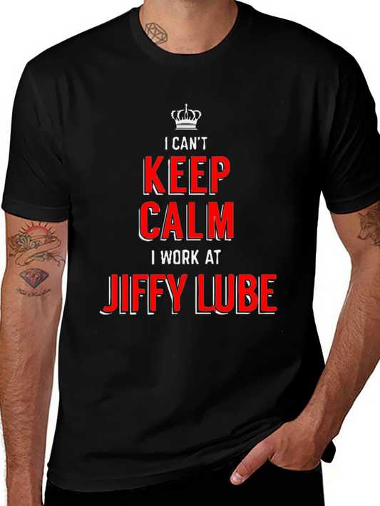 I Cant Keep Calm Jiffy Lube T-Shirt
