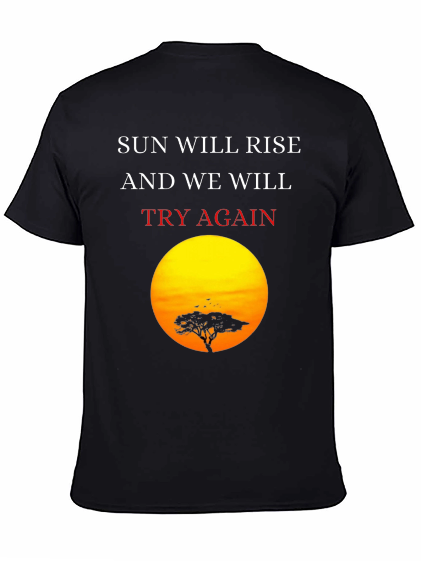 Sunrise Silhouette T-Shirt: Sun Will Rise Try Again