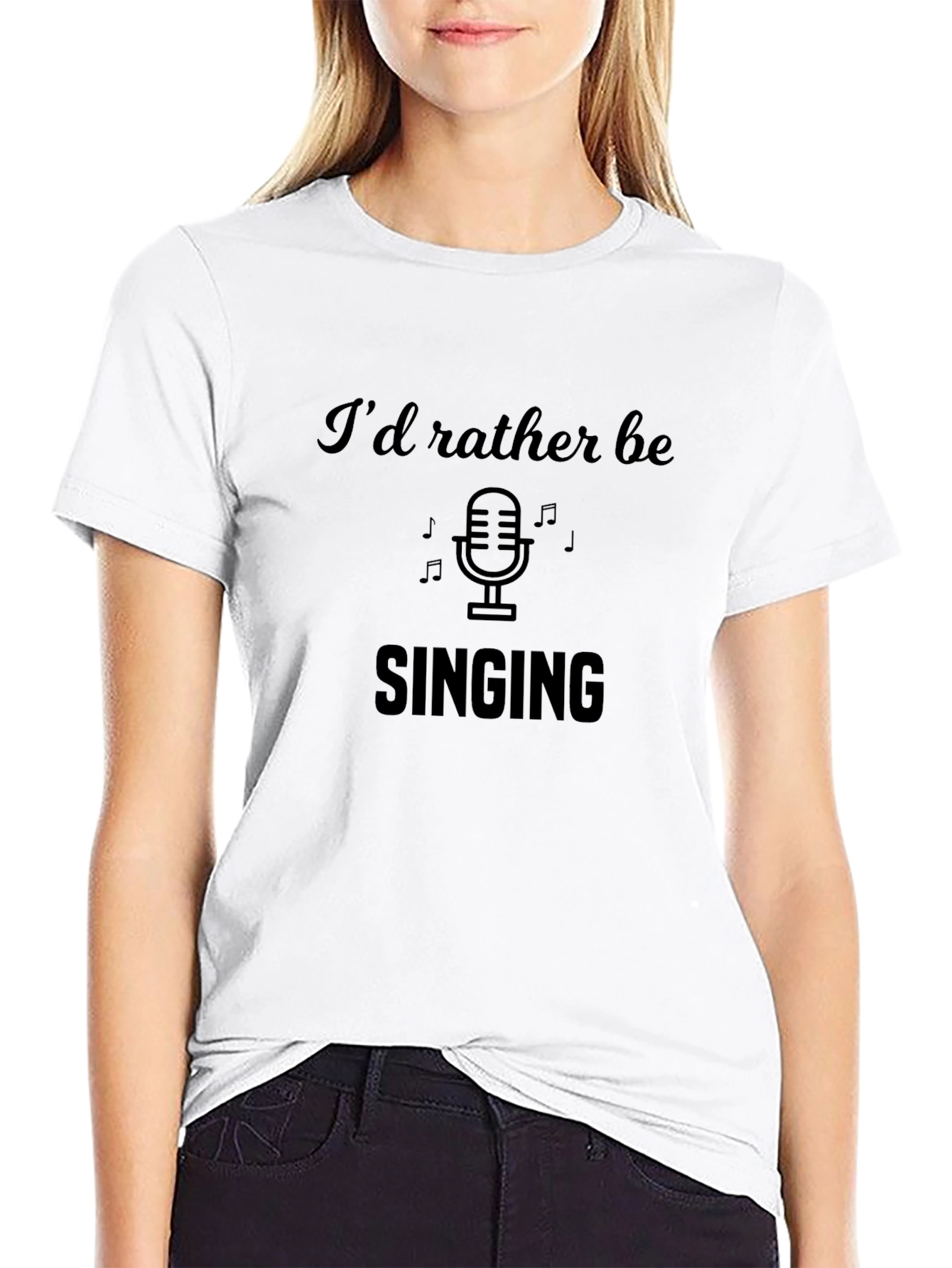 Id Rather Be Singing T-Shirt