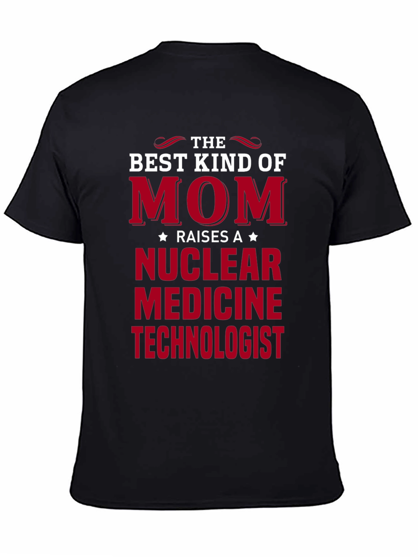Nuclear Medicine Technologist Mom T-Shirt