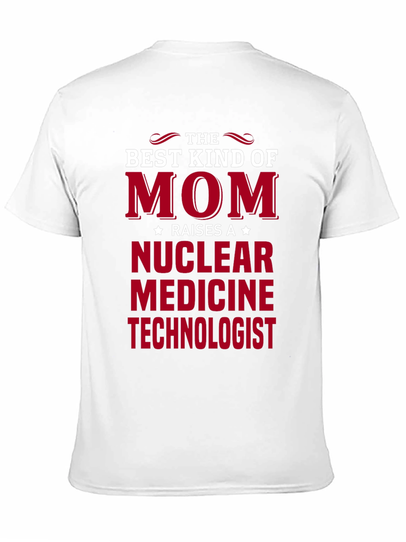 Nuclear Medicine Technologist Mom T-Shirt