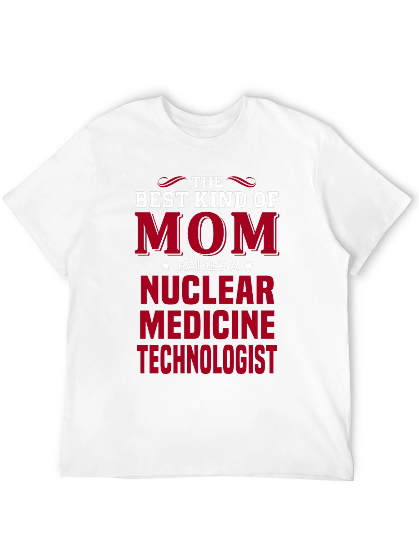 Nuclear Medicine Technologist Mom T-Shirt