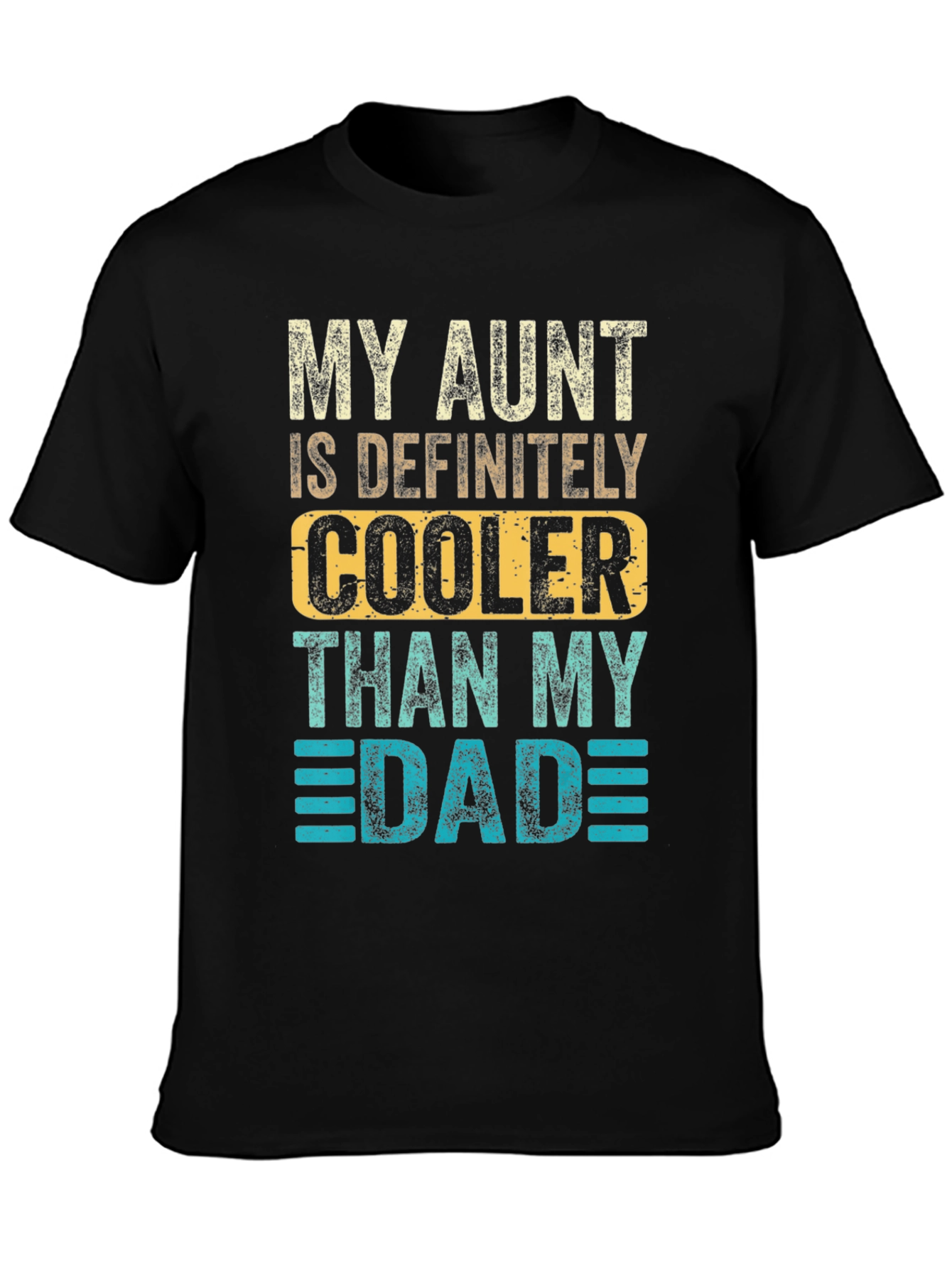 My Aunt Is Definitely Cooler Than My Dad T-Shirt
