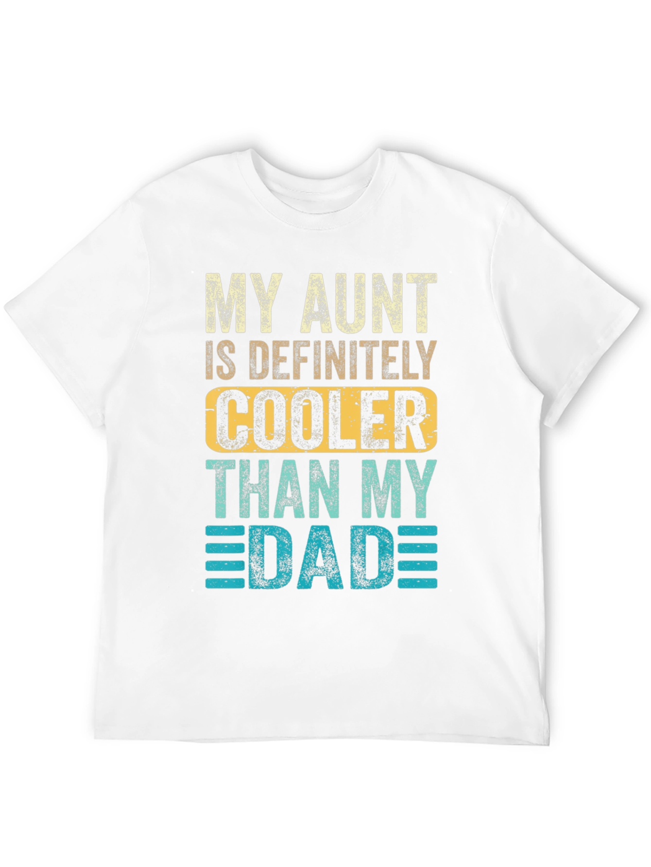 My Aunt Is Definitely Cooler Than My Dad T-Shirt