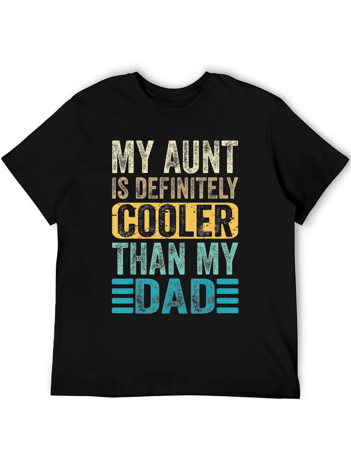 My Aunt Is Definitely Cooler Than My Dad T-Shirt