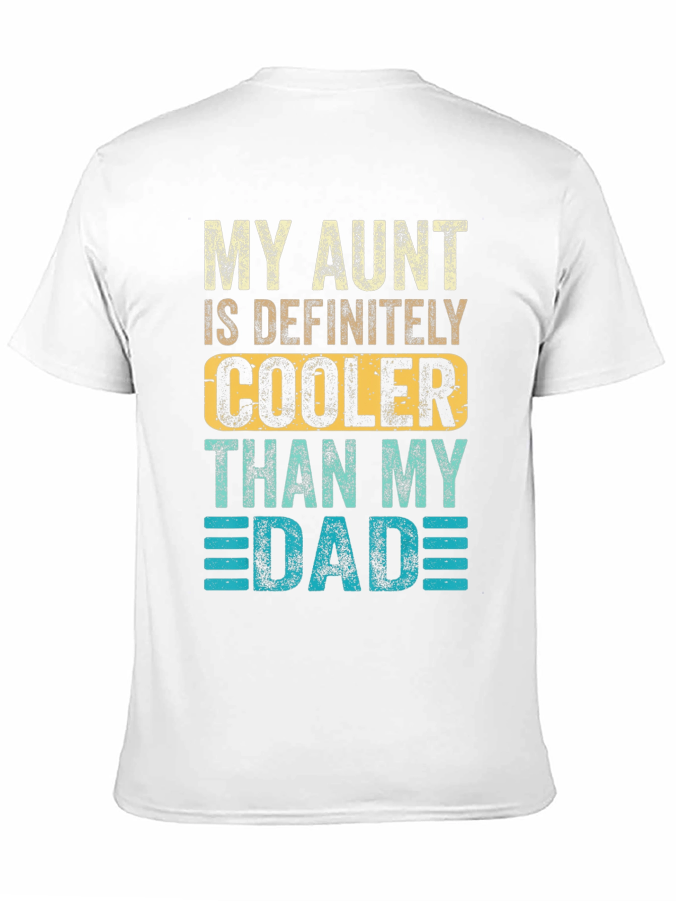 My Aunt Is Definitely Cooler Than My Dad T-Shirt