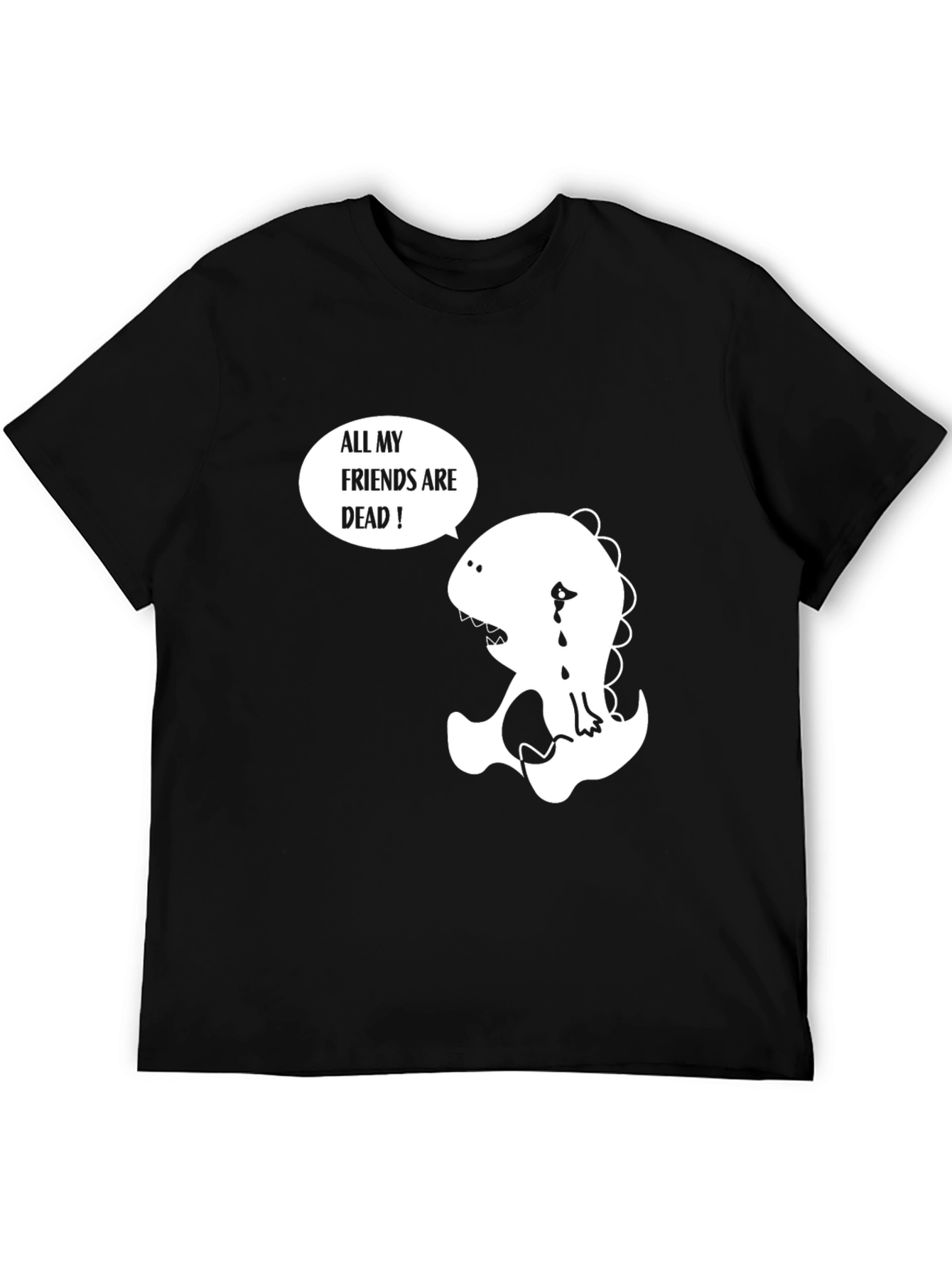 Sad Dinosaur T-Shirt - All My Friends Are Dead