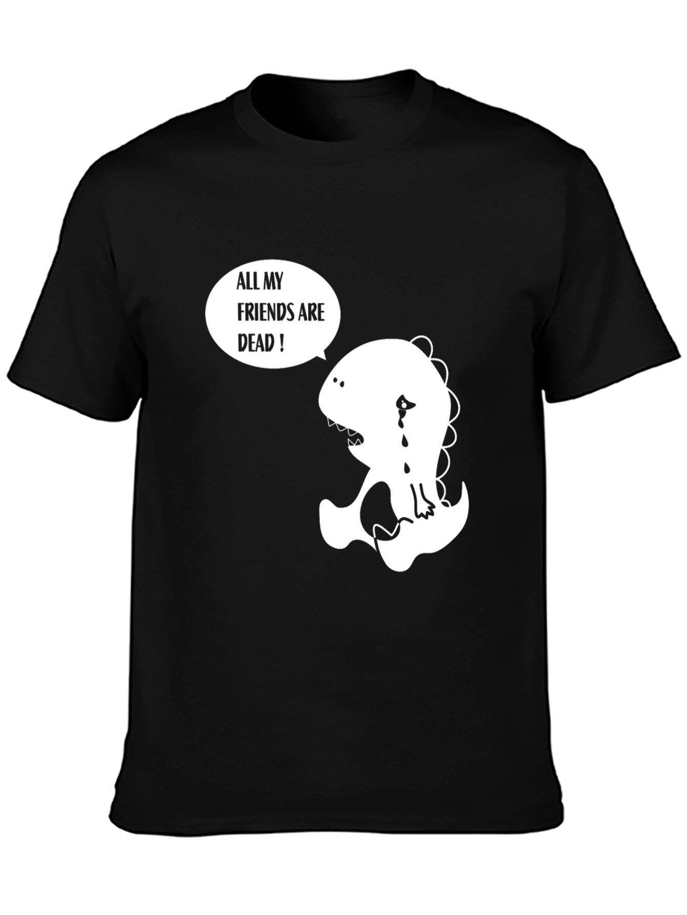 Sad Dinosaur T-Shirt - All My Friends Are Dead
