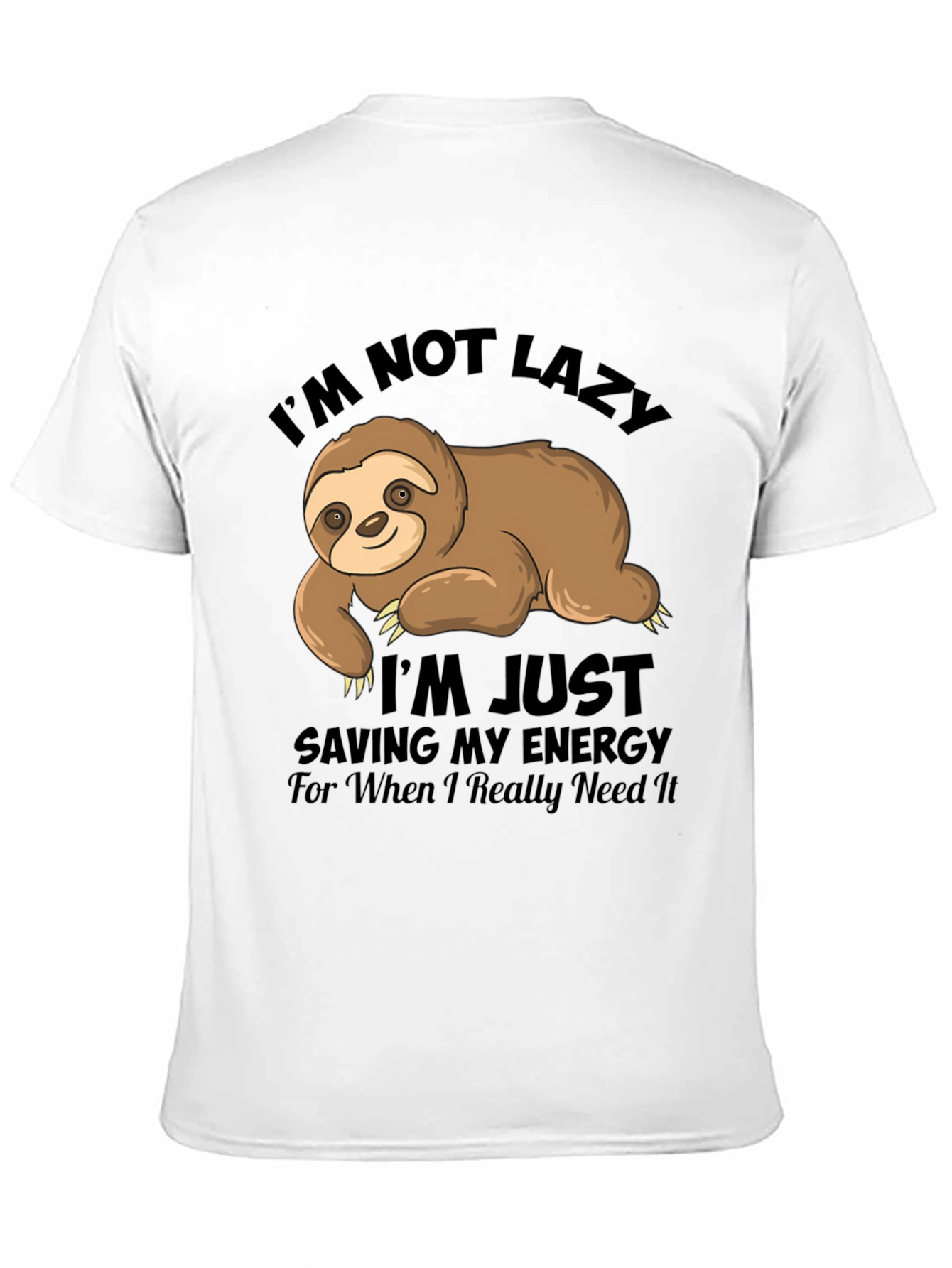 Im Not Lazy Sloth Graphic T-Shirt