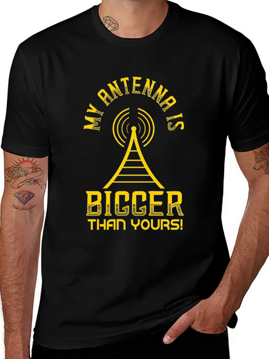 My Antenna Is Bigger Than Yours T-Shirt