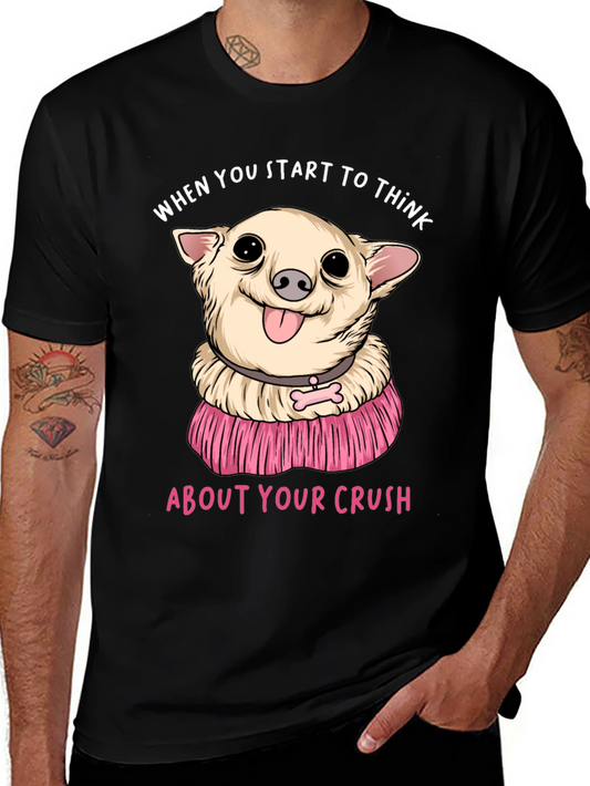Chihuahua Crush T-Shirt:  When You Start To Think