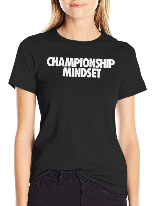 Championship Mindset T-Shirt - Motivational Tee