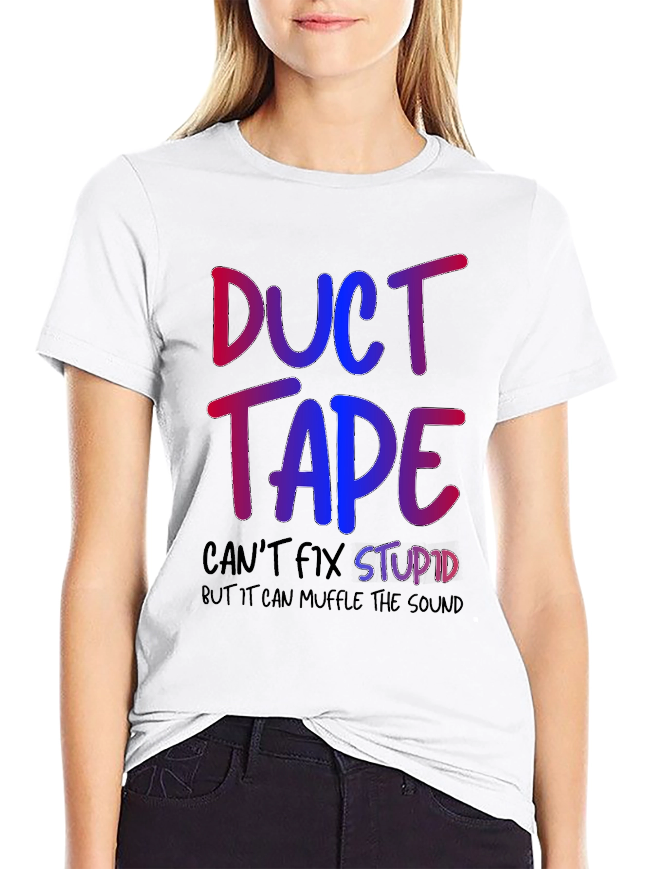 Duct Tape Fixes Stupid Graphic T-Shirt