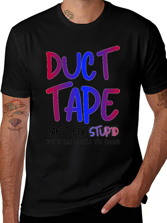 Duct Tape Fixes Stupid Graphic T-Shirt