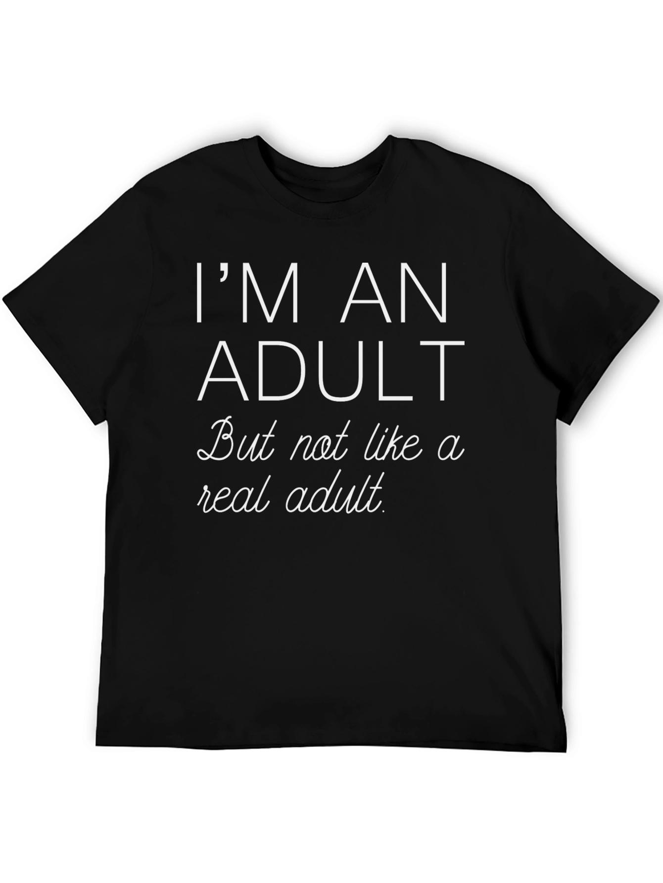 Im An Adult Funny T-Shirt