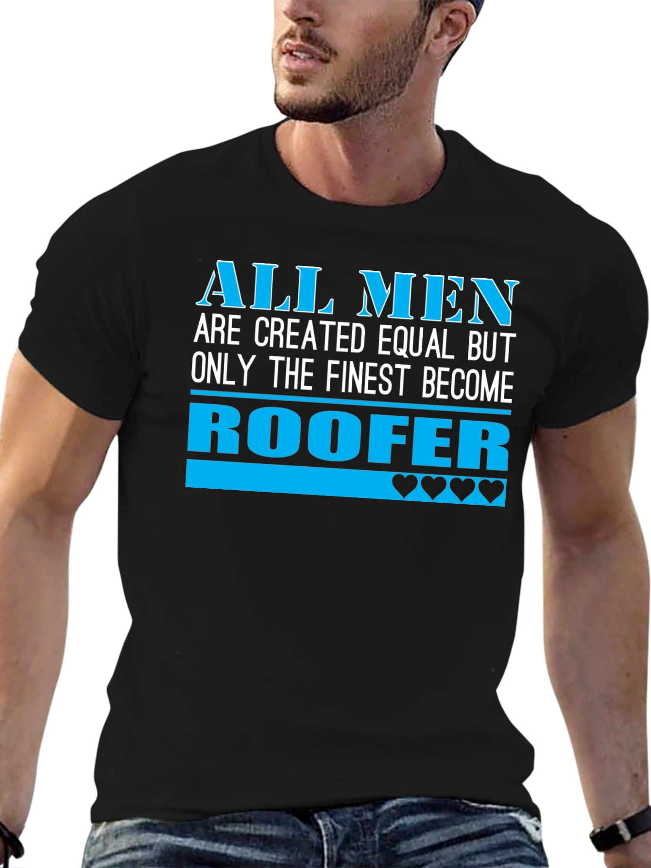 Roofer T-Shirt - All Men Are Created Equal