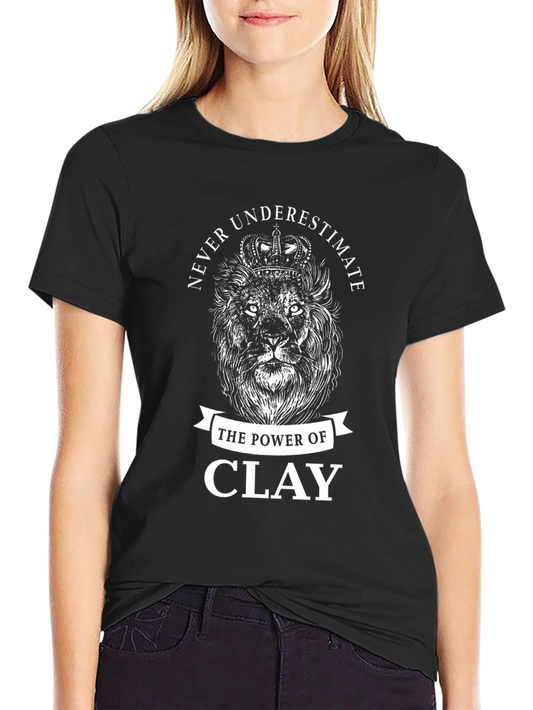 Never Underestimate Clay T-Shirt
