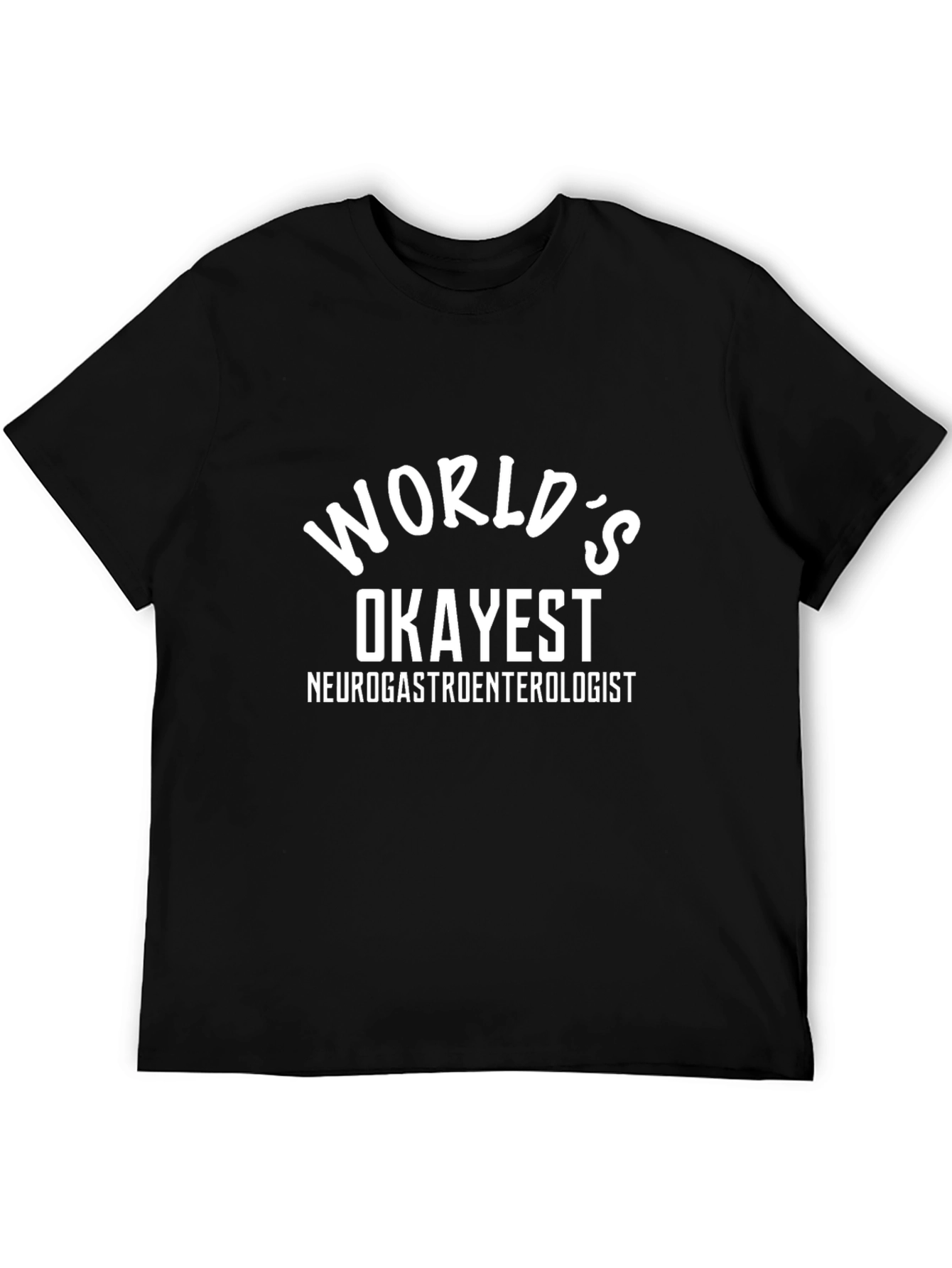Worlds Okayest Neurogastroenterologist T-Shirt