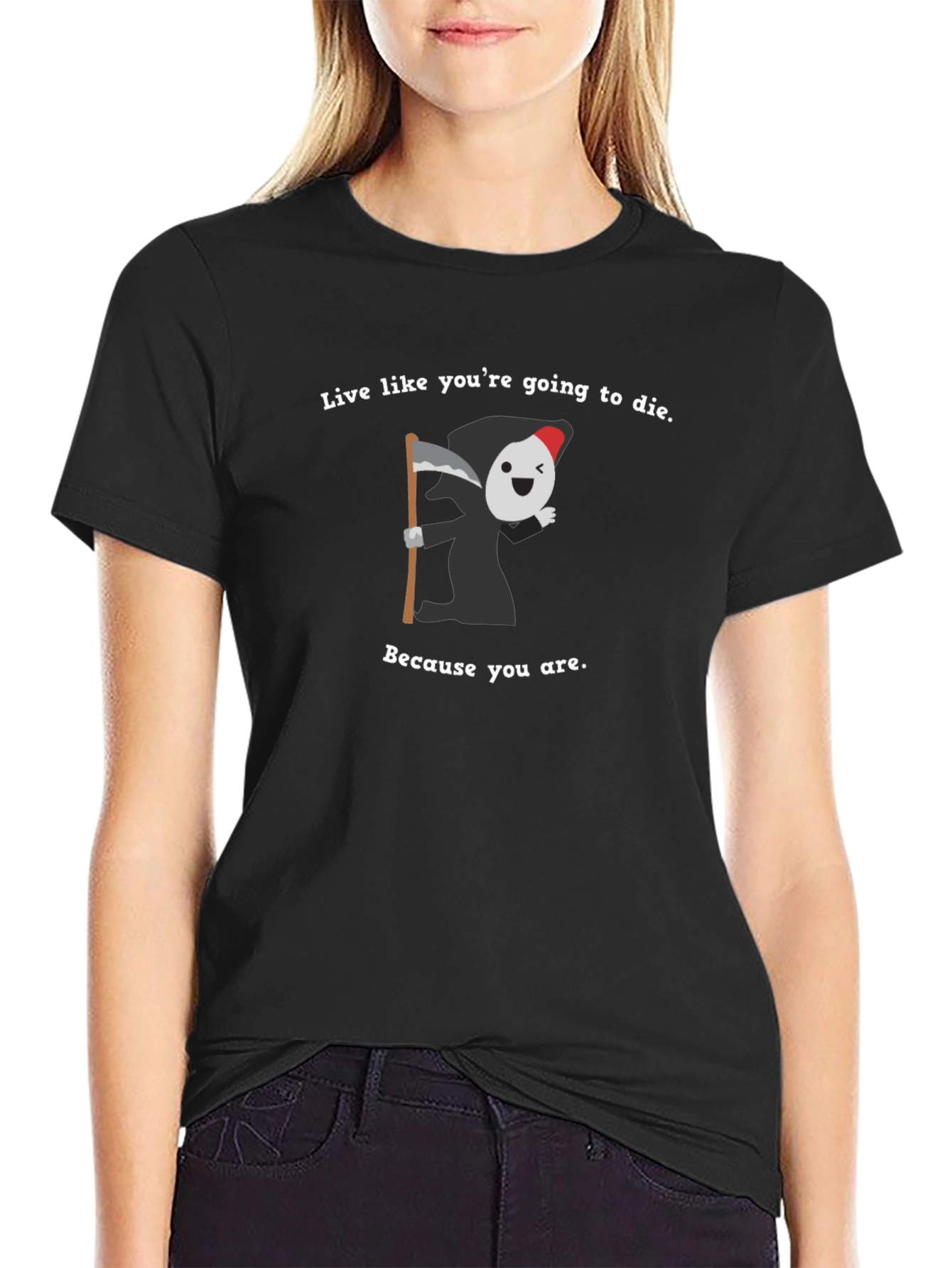 Live Like Youre Going To Die T-Shirt