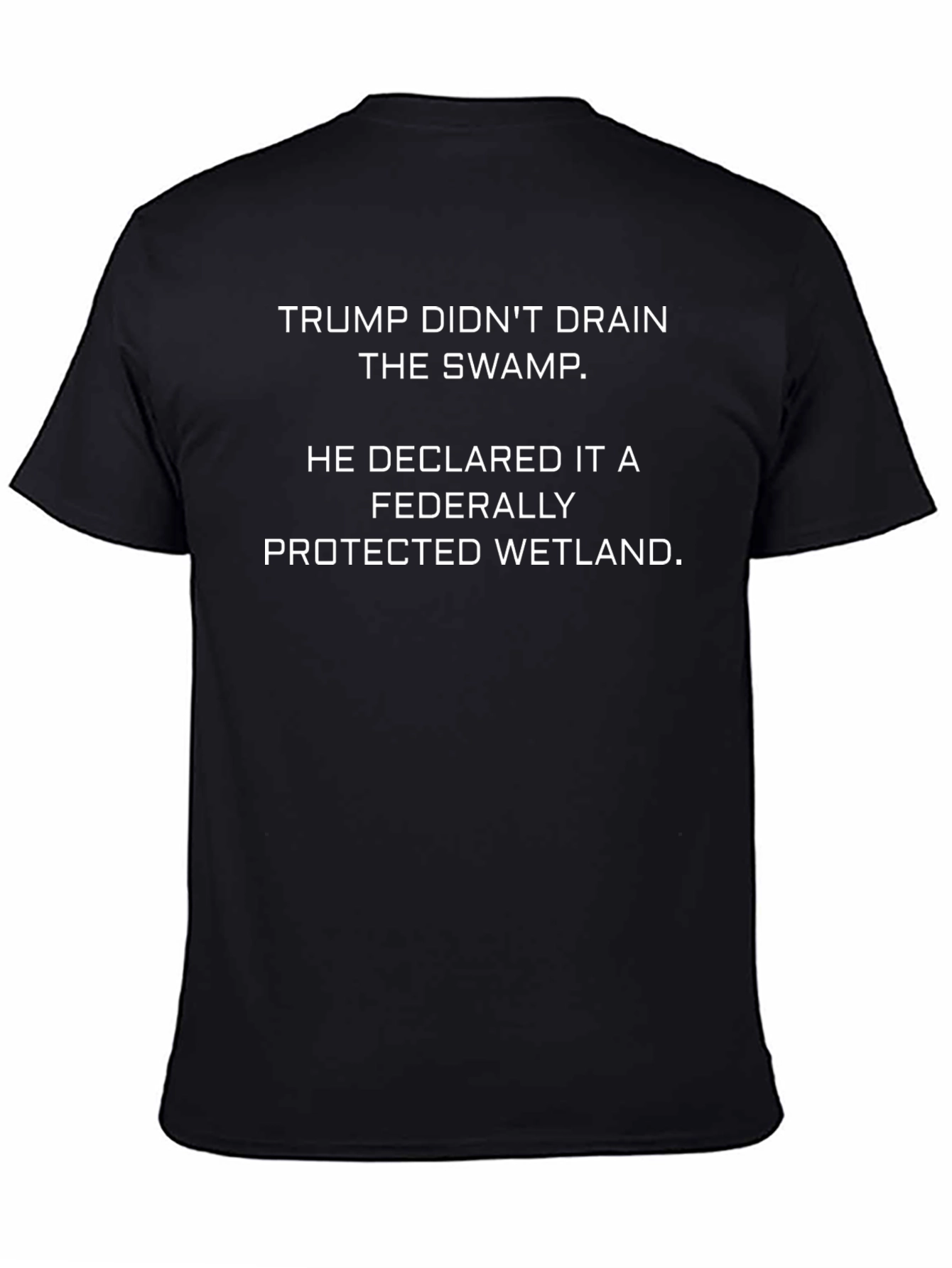Trump Didnt Drain The Swamp T-Shirt