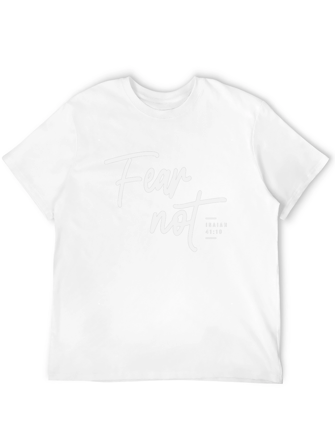 Fear Not Isaiah 41:10 Christian T-Shirt