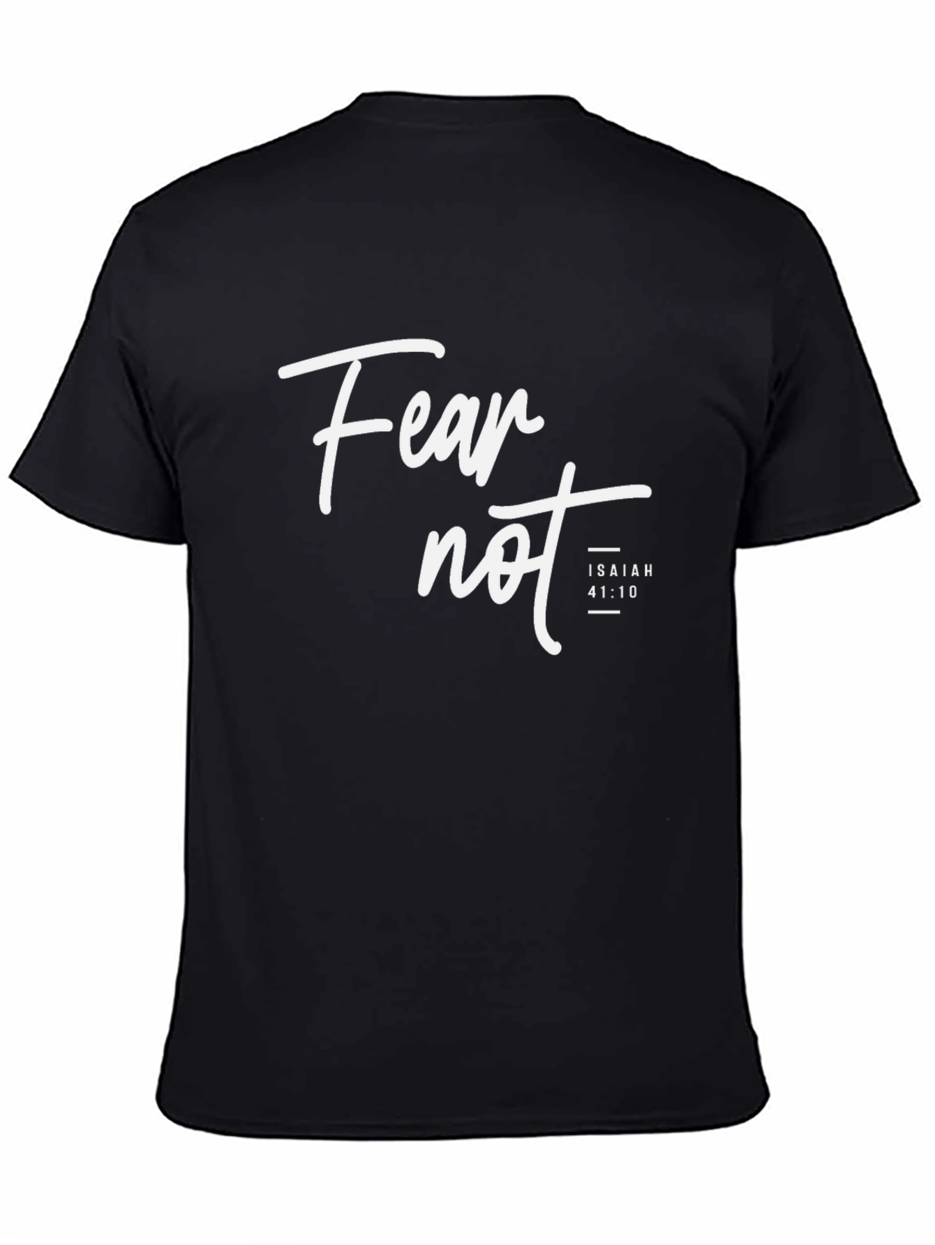 Fear Not Isaiah 41:10 Christian T-Shirt