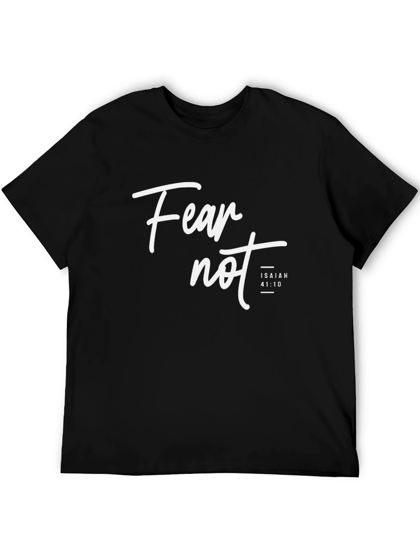 Fear Not Isaiah 41:10 Christian T-Shirt