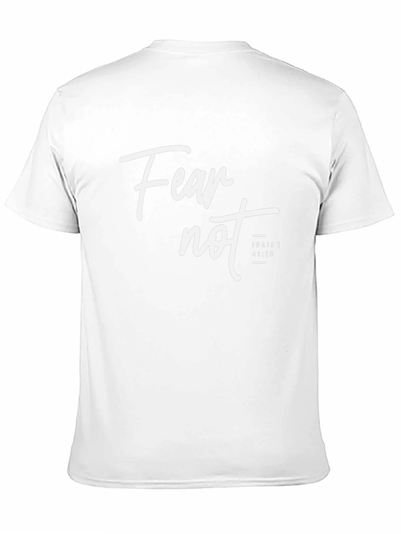 Fear Not Isaiah 41:10 Christian T-Shirt